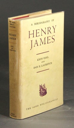 Item #26763 A bibliography of Henry James. LEON EDEL, Dan H. Laurence