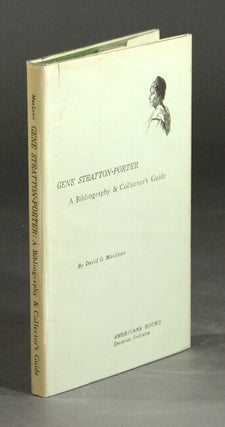 Item #26783 Gene Stratton-Porter: a bibliography and collector's guide. DAVID G. MACLEAN