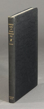 Item #26809 A bibliography of the works of Ernest Hemingway. LOUIS HENRY COHN