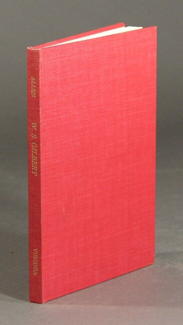Item #26814 W. S. Gilbert: an anniversary survey and exhibition checklist with thirty-five illustrations. REGINALD ALLEN.