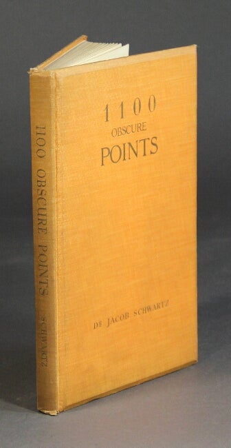 Item #26848 1100 obscure points: the bibliographies of 25 English and 21 American authors. JACOB SCHWARTZ, Dr.