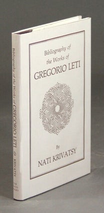 Item #26894 Bibliography of the works of Gregorio Leti. NATI KRIVATSY
