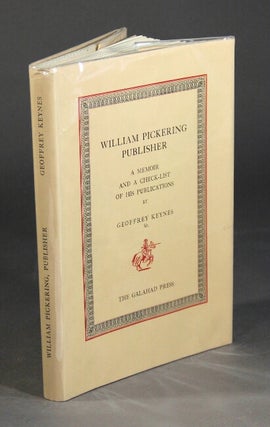 Item #26910 William Pickering, publisher. A memoir and a check-list of his publications. Revised...