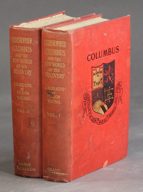 Item #27024 Christopher Columbus and the new world of his discovery. A narrative... With a note on the navigation of Columbus's first voyage by the Earl of Dunraven, K. P. FILSON YOUNG.