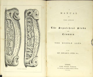 Item #27077 A manual for the study of the sepulchral slabs and crosses of the Middle Ages. EDWARD...