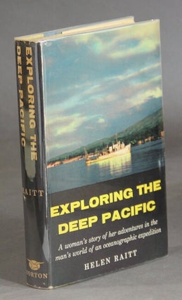 Item #27114 Exploring the deep Pacific. HELEN RAITT