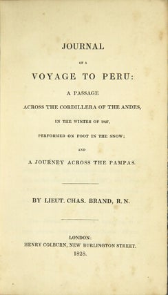 Item #27156 Journal of a voyage to Peru: a passage across the Cordillera of the Andes, in the...