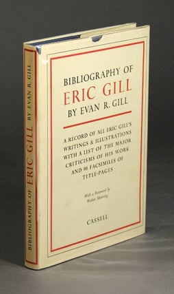 Item #27217 Bibliography of Eric Gill. Foreword by Walter Shewring. EVAN R. GILL