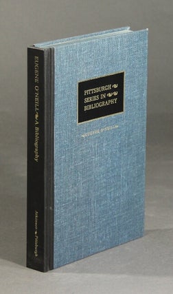Item #27238 Eugene O'Neill: a descriptive bibliography. JENNIFER MCCABE ATKINSON