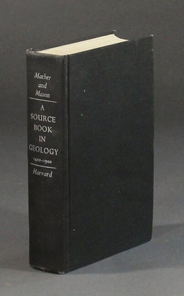Item #27246 A source book in geology. 1400-1900. Kirtley F. Mather, Shirley L. Mason