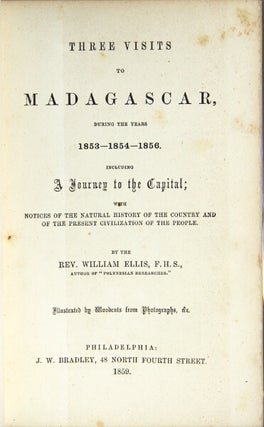 Item #27433 Three visits to Madagascar during the years 1853-1854-1856. Including a journey to...