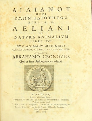 Item #27536 [Title in Greek.] Aeliani De natura animalium libri XVII. Cum animadversionibus...