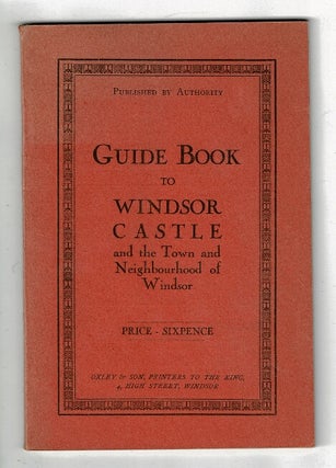 Item #27719 Guide book to Windsor Castle and the town and neighbourhood of Windsor