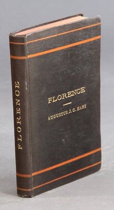 Item #27732 Florence. Second edition. AUGUSTUS J. C. HARE