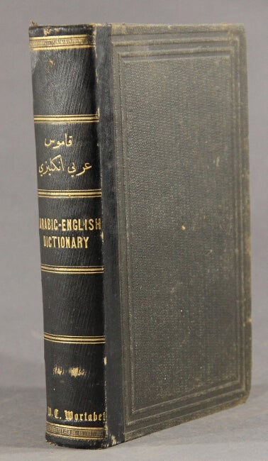 Item #27849 Arabic-English dictionary. William Thomson Wortabet, John Wortabet, Harvey Porter.