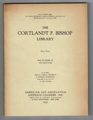 Item #27872 The Cortlandt F. Bishop Library. AMERICAN ART ASSOCIATION ANDERSON GALLERIES