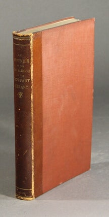 Item #27882 An appendix to the Rowfant Library. A catalogue of the printed books, manuscripts,...