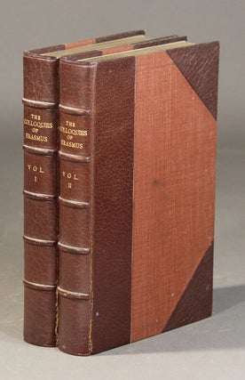 Item #28044 The colloquies of Erasmus. Translated by N. Bailey. Edited and with notes by the Rev....