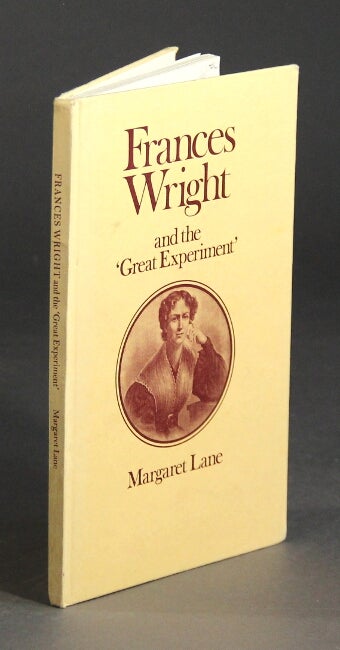 Item #28074 Frances Wright and the "Great Experiment." MARGARET LANE.