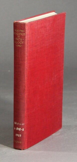 Item #28083 Selected readings in pathology from Hippocrates to Virchow. ESMOND R. LONG, ed.