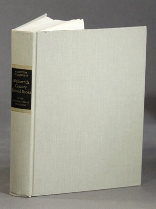 Item #28167 A short title catalogue of eighteenth century printed books in the National Library...