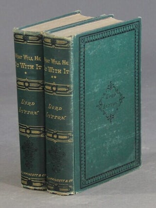 Item #28194 What will he do with it. By Pisistratus Caxton. EDWARD BULWER LYTTON