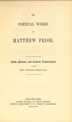 The poetical works of Matthew Prior. With memoir and critical dissertation by the Rev. George Gilfillan.