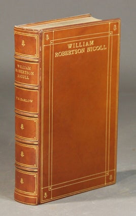 Item #28256 William Robertson Nicoll. Life and letters. T. H. DARLOW