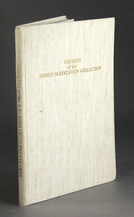Item #28272 Catalog of the Sidney M. Edelstein Collection of the history of chemistry, dyeing and...