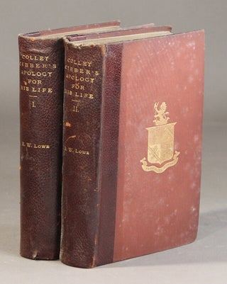 Item #28326 An apology for the life of Colley Cibber written by himself. A new edition with notes...