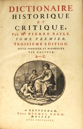 Dictionnaire historique et critique ... troisieme edition, revue corrigée, et augmentée, par l'auteur...