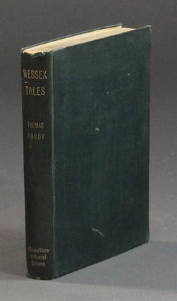 Item #28336 Wessex tales, strange, lively, and commonplace. THOMAS HARDY