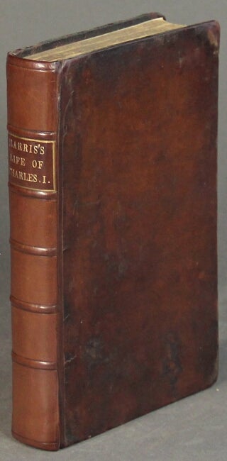 Item #28374 An historical and critical account of the life and writings of Charles I, king of Great Britain. After the manner of Mr. Bayle. Drawn from original writers and state-papers. WILLIAM HARRIS.