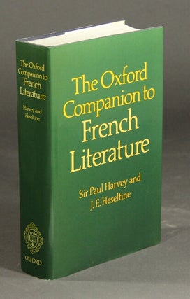 Item #28438 The Oxford Companion to French Literature. Paul Harvey, Janet E. Heseltine