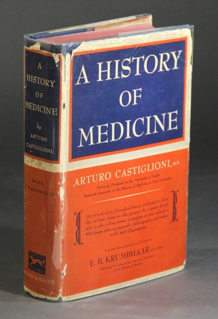Item #28523 A history of medicine. Translated from the Italian and edited by E. B. Krumbhaar. ARTURO CASTIGLIONI.