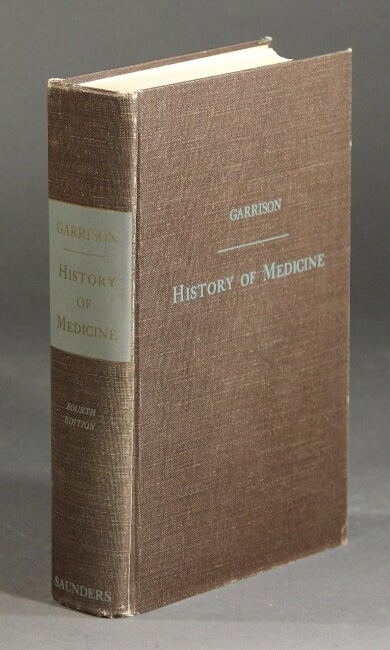 Item #28533 An introduction to the history of medicine with medical chronology, suggestions for study and bibliographic data. FIELDING H. GARRISON.