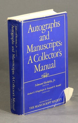 Item #28549 Autographs and manuscripts: a collector's manual. EDMUND BERKELEY JR., ED