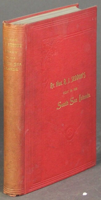 Item #28575 The Right Hon. R. J. Seddon's (the Premier of New Zealand) visit to Tonga, Fiji, Savage Islands and the Cook Islands. R. J. Seddon.
