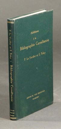 Item #28580 Additions a la bibliographie Cornelienne. P. LE VERDIER, E. PELAY