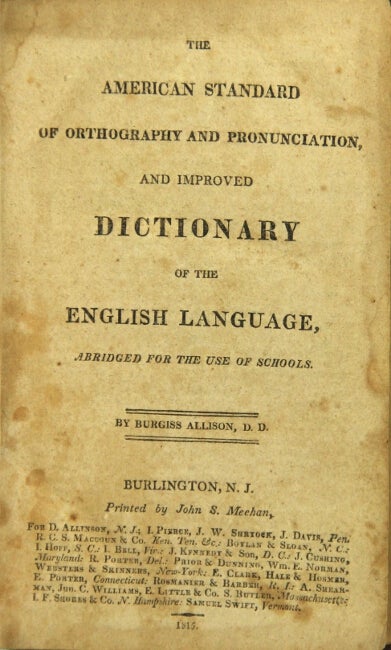 Item #28594 The American standard of orthography and pronunciation, and improved dictionary of the English language, abridged for the use of schools. Burgiss Allison.