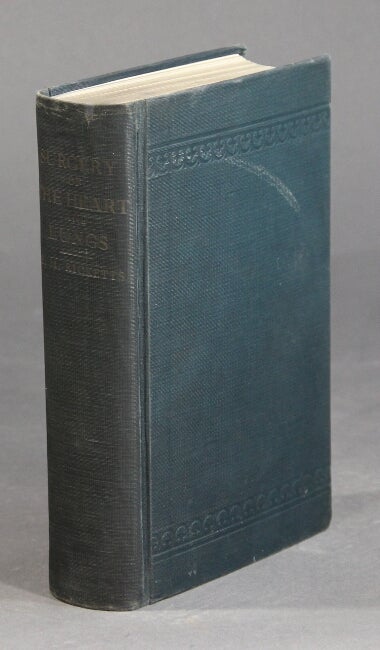 Item #28645 The surgery of the heart and lungs. A history and resume of surgical conditions found therein, and experimental and clinical research in man and lower animals, with reference to pneumonotomy, pneumonectomy and bronchotomy, and cardiotomy and cardiorrhaphy. BENJAMIN MERRILL RICKETTS.