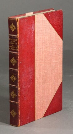 Item #28658 Catalogue of the valuable private library of the late Frederick W. French, of Boston....