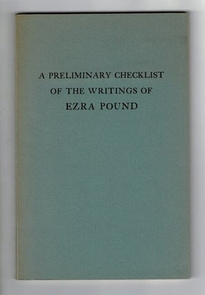Item #28785 A preliminary checklist of the writings of Ezra Pound, especially his contributions...