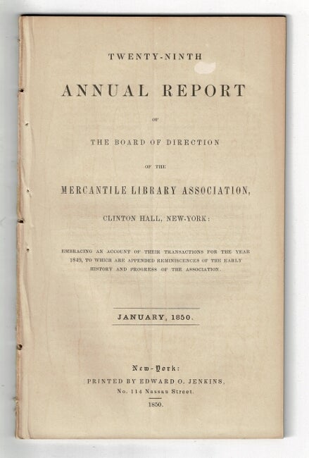 Item #28821 Twenty-ninth annual report of the board of direction of the Mercantile Library Association, Clinton Hall, New-York: embracing an account of their transactions for the year 1849, to which are appended reminiscences of the early history and progress of the association.