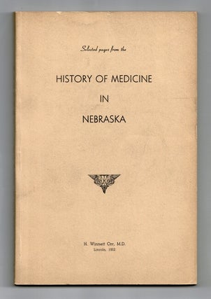 Item #28827 Selected pages from the history of medicine in Nebraska as a memorial to Rev. Hiram...