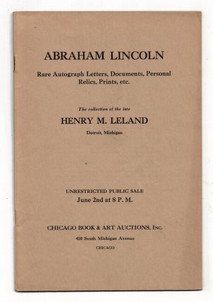 Item #28832 Abraham Lincoln: the important collection of the late Henry M. Leland, Detroit,...