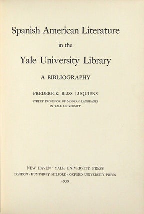 Spanish American literature in the Yale University Library. A bibliography.