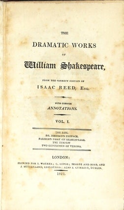 The dramatic works of William Shakespeare, from the correct edition of Isaac Reed, Esq. With copious annotations