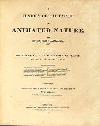 A history of the earth, and animated nature ... To which are added, the life of the author, his Deserted Village, Traveller, miscellanies, &c., &c. ... Embellished with a series of beautiful and appropriate engravings.