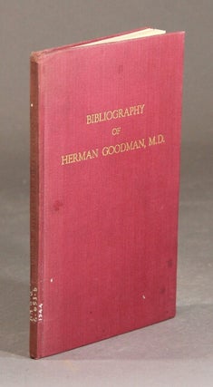Item #28950 Bibliography of Herman Goodman, M. D